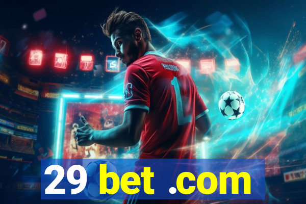 29 bet .com